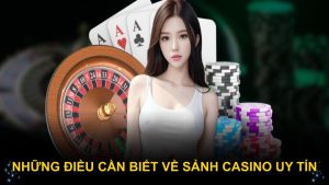 Những điều cần biết về sảnh casino uy tín