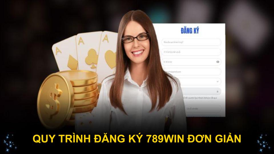 Quy trình đăng ký 789WIN đơn giản